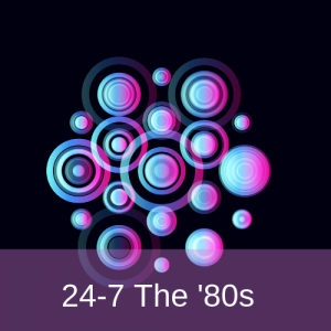 24-7 The 80’s